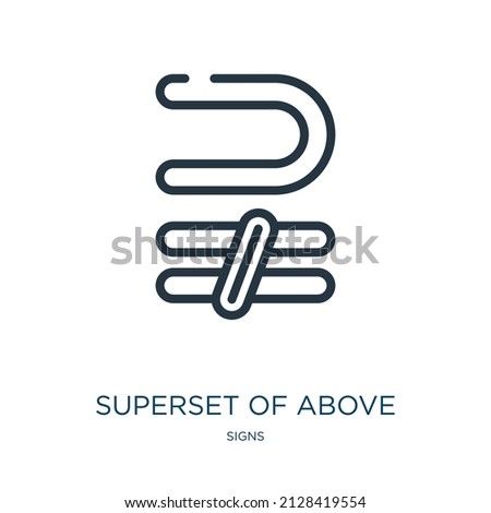 superset of above not equal to symbol thin line icon. superset, physics linear icons from signs concept isolated outline sign. Vector illustration symbol element for web design and apps.