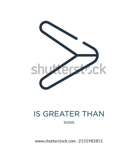 is greater than thin line icon. greater, education linear icons from signs concept isolated outline sign. Vector illustration symbol element for web design and apps.