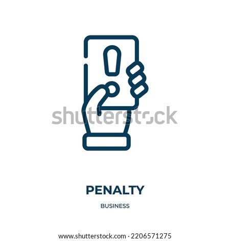 Penalty icon. Linear vector illustration from business collection. Outline penalty icon vector. Thin line symbol for use on web and mobile apps, logo, print media.