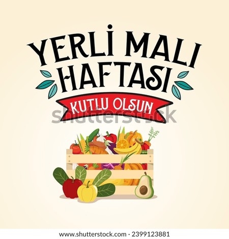 Yerli malı haftası Translation: Happy domestic goods week