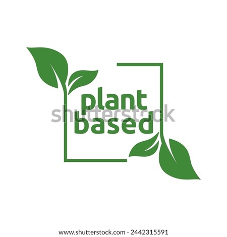 Plant based label. with leaf icon. Vector illustration isolated on white background