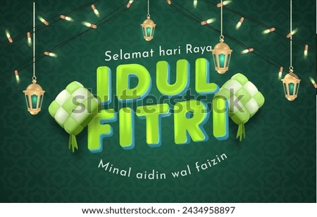 Translation : Happy Eid al Fitr. 3D Realistic Balloon IDUL FITRI means Eid al Fitr. Eid Mubarak Poster Design with Ketupat and Lantern