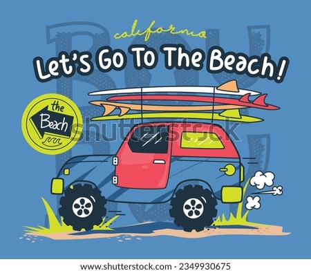 Let's go to the beach slogan adventure off road car with surfboard on blue background illustration vector.