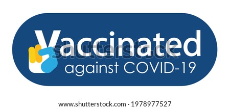 Vaccination badge or sticker with quote - vaccinated against covid 19. Victory gesture as hand fingers formed v. Coronavirus vaccine stickers. Successful vaccination concept. Vector illustration