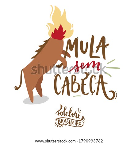 Mula Sem Cabeça. Headless mule. Fantastic Creature of  Brazilian Folklore. Brazilian Portuguese Hand Lettering Calligraphy. Vector. Brazilian legends and tales.