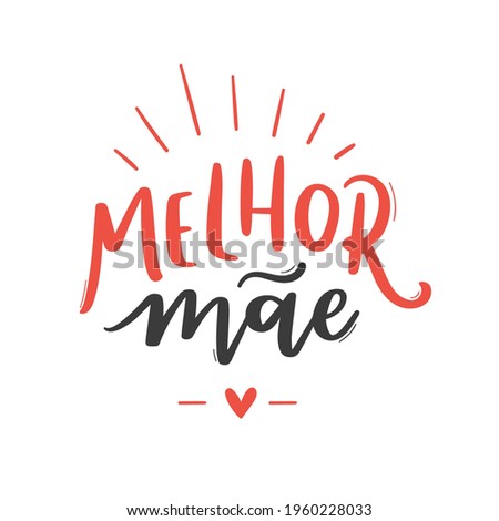  Best Mother. Brazilian Portuguese Hand Lettering Calligraphy for Mother's Day. Vector Photo stock © 