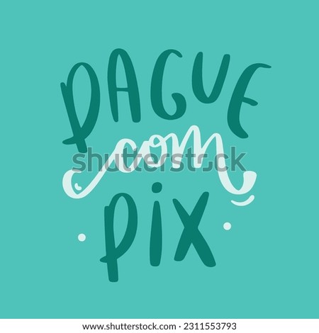 Pague com pix. Pay with pix in brazilian portuguese. Modern hand Lettering. vector.