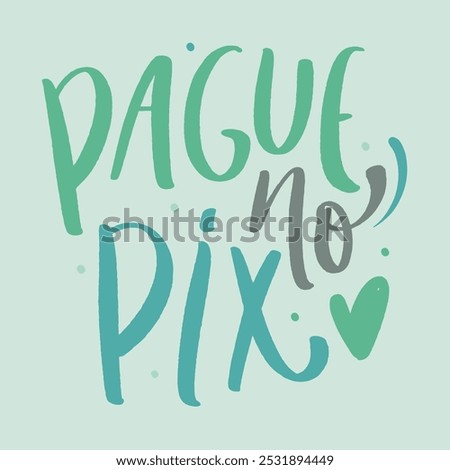 Pague no pix. Pay in pix method in brazilian portuguese. Modern hand Lettering. vector.