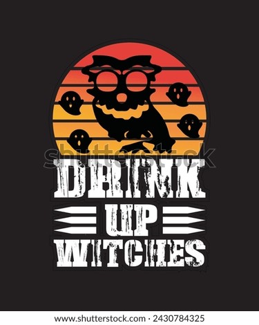 drink up witches Halloween for typography tshirt design print ready eps cut file .eps

