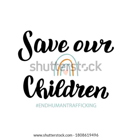 Save our children banner. End people trade poster. Lettering to illustrate problem with children and human kidnapping. Social issue font. Vector eps 10.