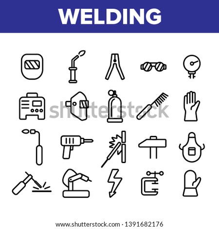 Welding Equipment Linear Icons Vector Set. Construction, Welding, Brazing Tools, Stuff Thin Line Icons Collection. Welders Instruments, Protective Gear. Manufacturing Isolated Outline Symbols