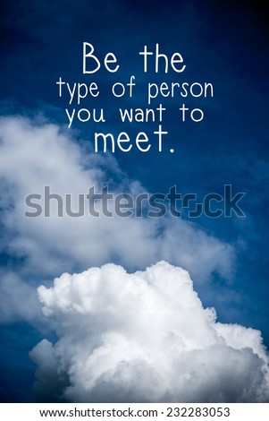 Inspirational quote by unknown source on vintage blue sky and light cloud background