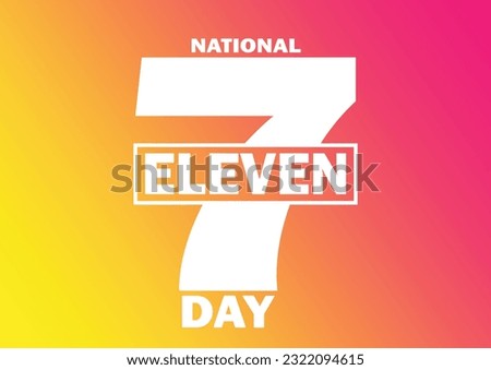 National Seven Eleven Day. Vector Illustration Suitable for greeting card, poster and banner.