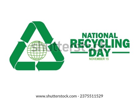 National Recycling Day Vector illustration. November 15. Suitable for greeting card, poster and banner.