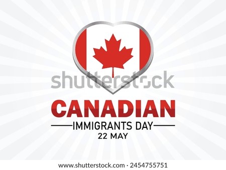 Canadian Immigrants Day. 22 May. Holiday concept. Template for background, banner, card, poster with text inscription.