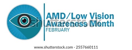 AMD Low Vision Awareness Month. February. Suitable for greeting card, poster and banner. Vector illustration.