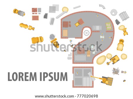 Vector illustration. Construction in the form of a question. Top view. Investments in construction.