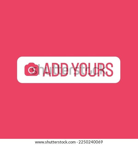 social media Instagram add yours sticker for stories. vector icon and button Сток-фото © 
