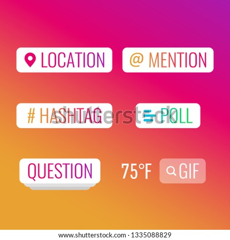 Interface elements. Templates for stories with location, mention, polls, hashtag, question and temperature. Social Media concept. Vector illustration on colorful and bright background