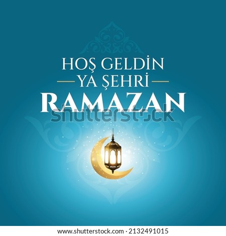 Hoş geldin ya şehri Ramazan. Translation: Welcome to Ramadan Stok fotoğraf © 