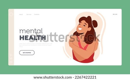 Mental Health Landing Page Template. Woman Hugging Herself Feel Inner Comfort Found Within herself, Demonstrate That she Does Not Need Anyone Else To Feel Safe And Secure. Cartoon Vector Illustration