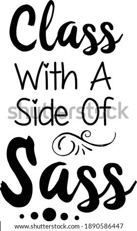 Class With A side of Sass, Sassy Vector File