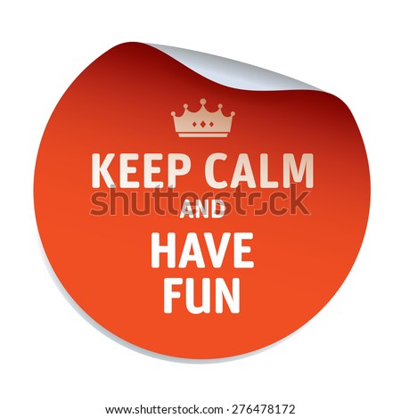 Brown vector sticker KEEP CALM and HAVE FUN 商業照片 © 