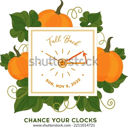 Fall Back 2022. Changing clocks to winter time, square banner. Daylight Saving Time Ends, concept. Clocks with schedule date - 2022, november 6. Clocks and frame with pumpkins and autumn leaves