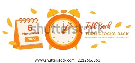 Fall Back Time for USA with calendar date 6 november, 2022. Daylight saving time ends reminder banner. Clock change back one hour. Orange alarm clock with autumn leaves decoration