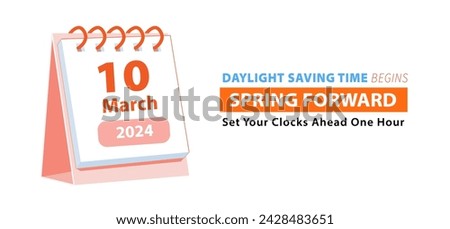 Flip calendar with date of Spring Forward March 10, 2024. Daylight saving time banner reminder with text Set Your Clocks Ahead One Hour. Vector illustration.