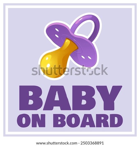 Sign baby on board with pacifier, vector square label, cartoon illustration with text, eps10