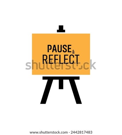Pause and reflect sign on white background