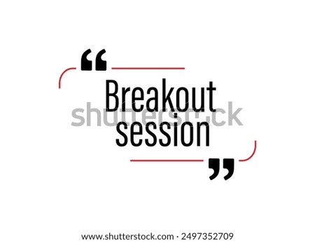 Breakout session sign on white background