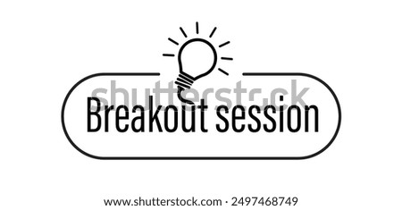 Breakout session sign on white background