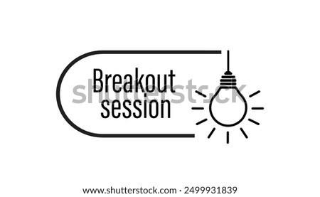 Breakout session sign on white background