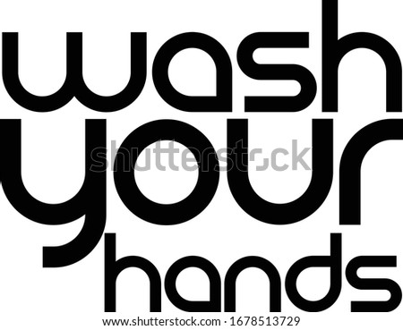 Similar – Image, Stock Photo wash your hands handwritten notice above bathroom sink