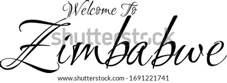 Welcome To Zimbabwe Creative Cursive Grungy Typographic Text on White Background