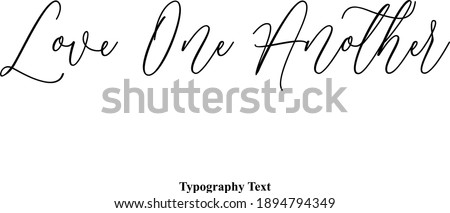 Love One Another Cursive Handwritten Lettering  Black Modern Typography Text Stock foto © 