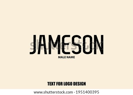 Jameson male Name Typography Text Sign For Logo Designs and Shop Names