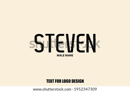 Steven Male Name Typography Text For Logo Designs and Shop Names