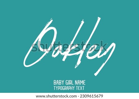 Girl Name Cursive Handwritten Brush Typography Text Oakley