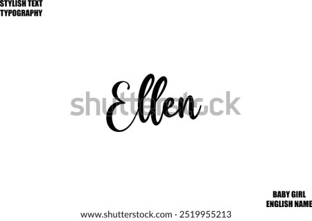 Ellen Female name - in Stylish Lettering Cursive Typography Text