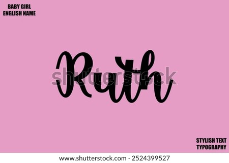 Female name - in Stylish Lettering Cursive Typography Text Ruth