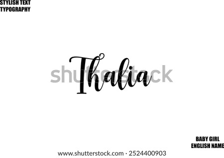 Female name Thalia - in Stylish Lettering Cursive Typography Text