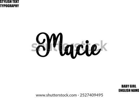 Female Name - in Stylish Lettering Cursive Typography Text Macie