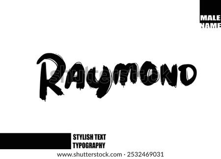 Raymond Baby Boy Name In Bold Grunge And Rough Brush Text Typography 