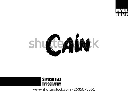 Bold Grunge And Rough Brush Text Typography Of Baby Boy Name Cain