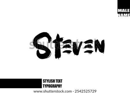 Baby Boy Name Steven In Bold Grunge And Rough Typography Brush Text