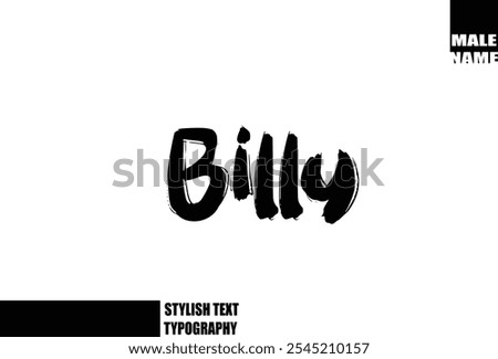 Bold Grunge And Rough Brush Text Typography Of Baby Boy Name Billy