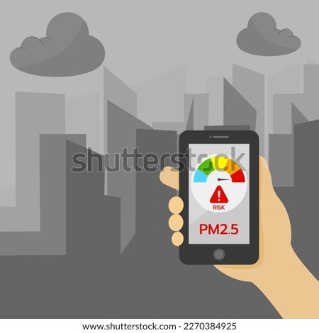 Air pollution notification alert on smartphone application. PM2.5 alert to dangerous level for health. PM2.5 alert meter. Durty air or toxic dust in the city for poster campaign, education media.